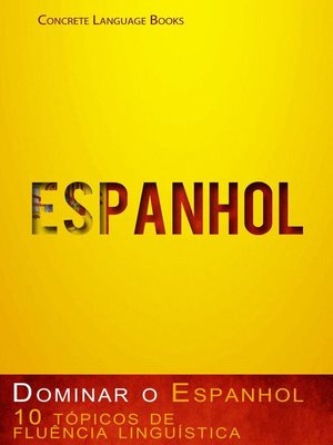 cover image of Dominar o Espanhol – 10 tópicos de fluência linguística